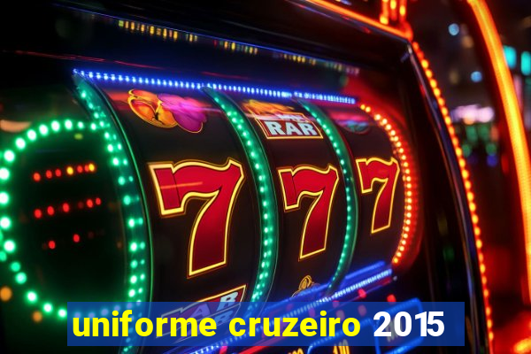 uniforme cruzeiro 2015